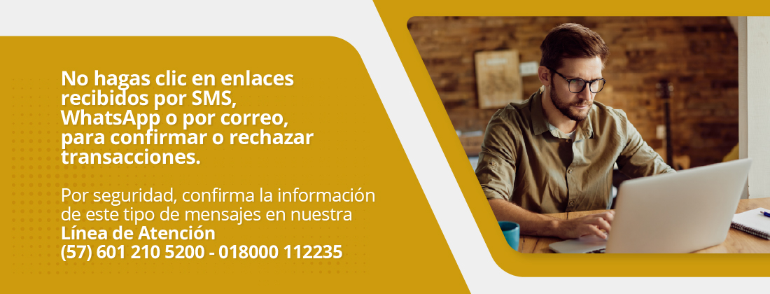 No hagas clic en enlaces recibidos por SMS, WhatsApp o por correo, para confirmar o rechazar transacciones.