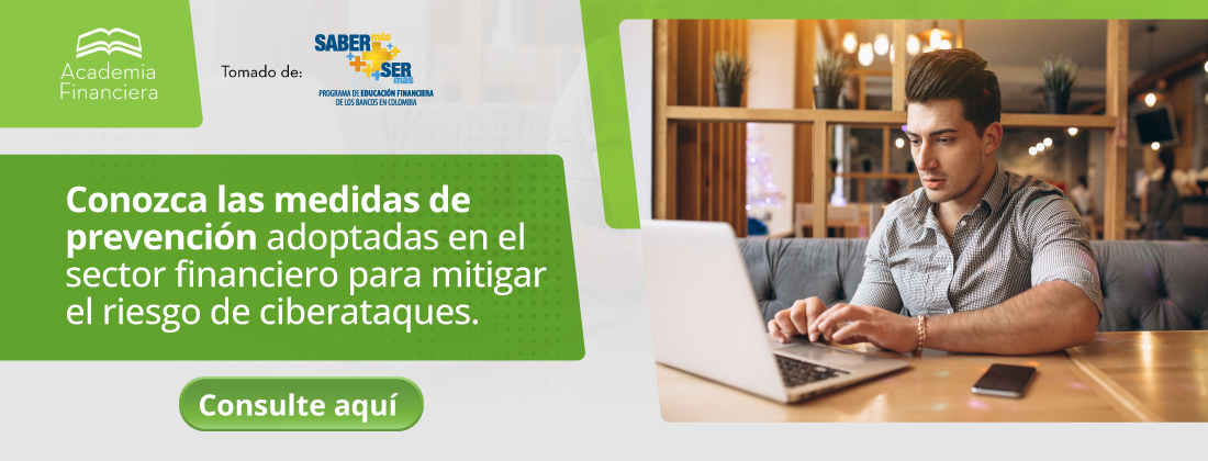 Conozca las medidas de prevención adoptadas en el sector financiero para mitigar el riesgo de ciberataques.